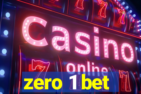 zero 1 bet